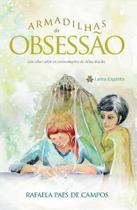 Armadilhas da obsessao Armadilhas da obsessao
