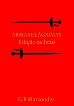 Armas e lagrimas deluxe