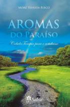 Aromas do Paraíso: Cabala Terapia para o cotidiano - - Safra Livraria e Editora