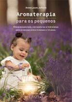 Aromaterapia para os pequenos Aromaterapia para os pequenos