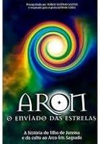 Aron - O Enviado Das Estrelas Paperback Santos Marco Antonio