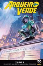 Arqueiro Verde: Renascimento - Volume 6 - DC Comics Arqueiro Verde: Renascimento - Volume 6 - DC Comics