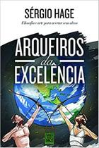 Arqueiros da excelencia - filosofia e arte para acertar seus alvos - QUALITY MARK