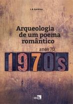 Arqueologia de um Poema Romântico - IDEA EDITORA Arqueologia de um Poema Romântico - IDEA EDITORA