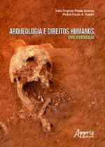 Arqueologia e Direitos Humanos, uma Introdução - Editora Appris