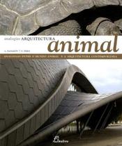 Arquitectura Animal - Analogias - Dinalivro Arquitectura Animal - Analogias - Dinalivro