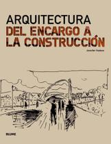 Arquitectura-Del Encargo A La Construcción - Blume
