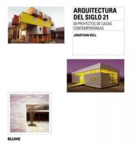 Arquitectura Del Siglo 21-50 Proyectos de Casa Contemporáneas - Blume Arquitectura Del Siglo 21-50 Proyectos de Casa Contemporáneas - Blume