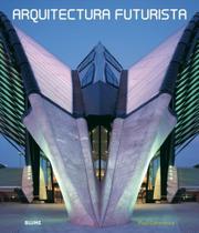 Arquitectura Futurista - Blume Arquitectura Futurista - Blume