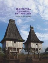 Arquitectura Sustentável em Timor-Leste. Manual de Boas Práticas
