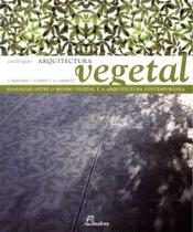 Arquitectura Vegetal: Analogias Entre O Mundo Vegetal e A Arquitetura Contemporânea