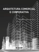 Arquitetura Comercial e Corporativa - Vol. 2 - J. J. CAROL EDITORA