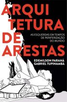 Arquitetura de Arestas: as Esquerdas em Tempos de Periferização do Mundo - AUTONOMIA LITERARIA