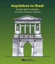 Arquitetura No Brasil - De Dom Joao Vi A Deodoro - IMPERIAL NOVO MILENIO