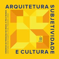 Arquitetura, subjetividade e cultura Arquitetura, subjetividade e cultura