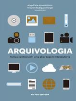 Arquivologia - temas centrais em uma abordagem introdutória - FGV EDITORA Arquivologia - temas centrais em uma abordagem introdutória - FGV EDITORA