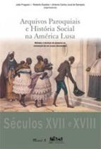Arquivos paroquiais e história social na américa lusa: métodos e técnicas de pesquisa na reinvenção