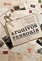 Arquivos pessoais - reflexões multidisciplinares e experiências de pesquisa