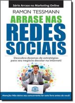 Arrase nas Redes Sociais: Descubra Dezenas de Estratégias Para Seu Negócio Decolar na Internet