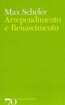 Arrependimento e Renascimento - ALMEDINA Arrependimento e Renascimento - ALMEDINA