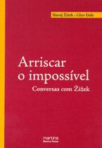 Arriscar o impossível - MARTINS FONTES - SELO MARTINS
