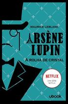 Arsene Lupin: a Rolha de Cristal - UBOOK