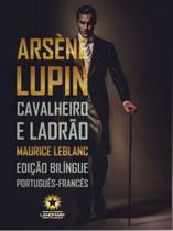 Arsène lupin cavalheiro e ladrão edição bilíngue português francês Arsène lupin cavalheiro e ladrão edição bilíngue português francês