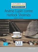 Arsene Lupin Contre Herlock Sholmes Niveau A2 + Audio Cd - 2Eme Ed - CLE INTERNATIONAL - PARIS
