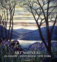 Art Nouveau: Glasgow Amsterdam New York. Arte - Konemann Art Nouveau: Glasgow Amsterdam New York. Arte - Konemann
