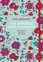 Arte Antiestrés 100 Jardines Para Colorear - Plaza & Janes