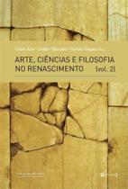 Arte, ciências e Filosofia no Renascimento Volume 2