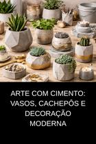Arte com Cimento Vasos, Cachepôs e Decoração Moderna