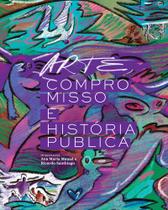 Arte, compromisso e história pública Arte, compromisso e história pública