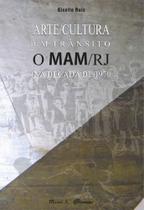 Arte Cultura Em Trânsito: O MAM RJ na década de 1970