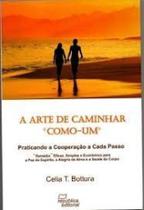 Arte de caminha, a " como-um " - praticando a cooperacao a cada passo - REPUBLICA LITERARIA EDITORA EI