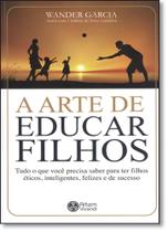 Arte de Educar Filhos, A - ARTEM VIVENDI Arte de Educar Filhos, A - ARTEM VIVENDI
