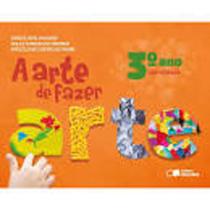 ARTE DE FAZER ARTE - 3º ANO - 2ª ED, A