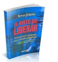 Arte De Liderar, A: Vivenciando Mudanças Num Mundo Globalizado - FUNDO DE CULTURA Arte De Liderar, A: Vivenciando Mudanças Num Mundo Globalizado - FUNDO DE CULTURA