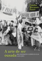 Arte de ser ousada,A: Uma homenagem a Carmen da Silva 1919-1985 Arte de ser ousada,A: Uma homenagem a Carmen da Silva 1919-1985
