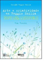 Arte e Criatividade em Reggio Emilia: Explorando o Papel e a Potencialidade do Ateliê na Educação da Primeira Infância - PHORTE Arte e Criatividade em Reggio Emilia: Explorando o Papel e a Potencialidade do Ateliê na Educação da Primeira Infância - PHORTE