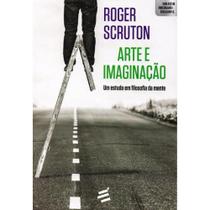 Arte e Imaginação ( Roger Scruton ) - E Realizações Arte e Imaginação ( Roger Scruton ) - E Realizações