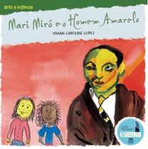 Arte é Infância - Mari Miró e o Homem Amarelo - Ciranda Cultural