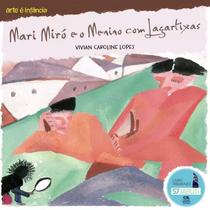 Arte é Infância - Mari Miró e o Menino com Lagartixas - Ciranda Cultural