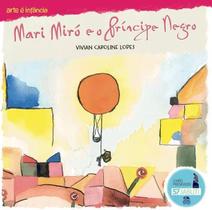 Arte é Infância - Mari Miró e o Príncipe Negro - Ciranda Cultural