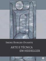 Arte e tecnica em heidegger