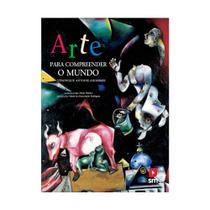 Arte Para Compreender o Mundo - Editora SM Arte Para Compreender o Mundo - Editora SM