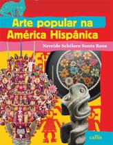 Arte Popular na América Hispânica Arte Popular na América Hispânica