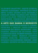 Arte que banha o nordeste, a - IMESP - IMPRENSA OFICIAL