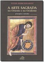 Arte Sagrada no Oriente e Ocidente - ATTAR EDITORIAL