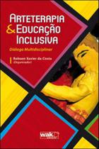 Arterapia e educaçao inclusiva - WAK EDITORA
